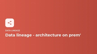 Data lineage - architecture on prem' featured image