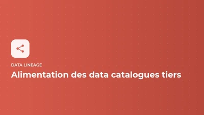Data lineage - alimentation des data catalogues tiers pour exposer son data lineage technique featured image