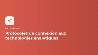 Data lineage - protocoles de connexion aux différentes technologies analytiques featured image
